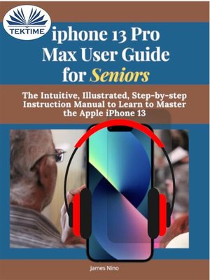 cover image of IPhone 13 Pro Max User Guide For Seniors